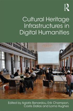 Agiatis Benardou, Erik Champion, Costis Dallas, Lorna Hughes - Cultural Heritage Infrastructures in Digital Humanities, Inbunden