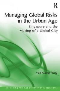 bokomslag Managing Global Risks in the Urban Age