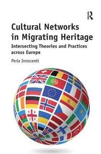 bokomslag Cultural Networks in Migrating Heritage