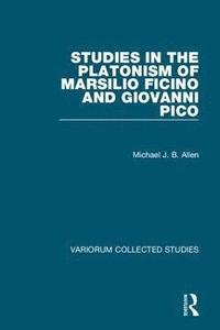bokomslag Studies in the Platonism of Marsilio Ficino and Giovanni Pico