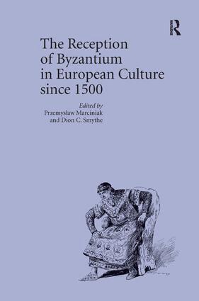 Przemyslaw Marciniak, Dion C. Smythe - Reception of Byzantium in European Culture since 1500, Inbunden