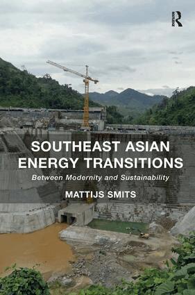 Mattijs Smits - Southeast Asian Energy Transitions, Inbunden