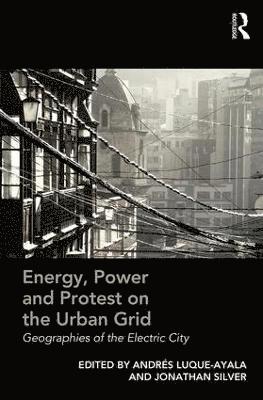 Energy, Power and Protest on the Urban Grid 1