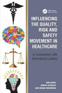 bokomslag Influencing the Quality, Risk and Safety Movement in Healthcare