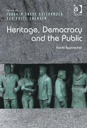 Torgrim Sneve Guttormsen, Grete Swensen - Heritage, Democracy and the Public, Inbunden