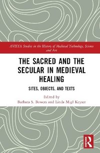 bokomslag The Sacred and the Secular in Medieval Healing