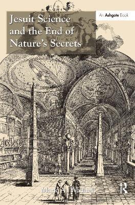 bokomslag Jesuit Science and the End of Nature's Secrets