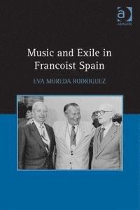 bokomslag Music and Exile in Francoist Spain