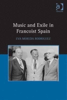 Music and Exile in Francoist Spain 1