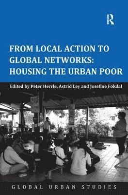 bokomslag From Local Action to Global Networks: Housing the Urban Poor