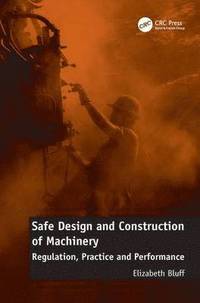 bokomslag Safe Design and Construction of Machinery