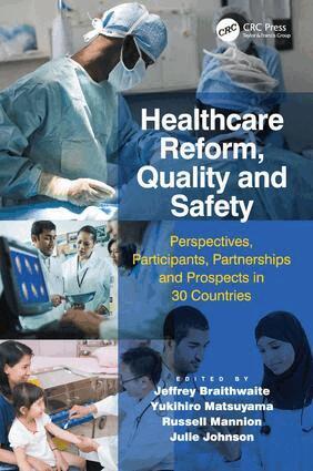 Jeffrey Braithwaite, Yukihiro Matsuyama, Julie Johnson - Healthcare Reform, Quality and Safety, Inbunden