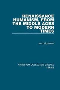 bokomslag Renaissance Humanism, from the Middle Ages to Modern Times