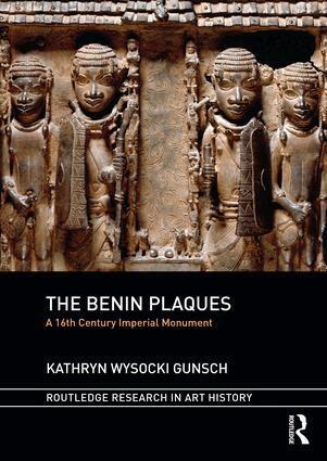 Kathryn Wysocki Gunsch - Benin Plaques, Inbunden
