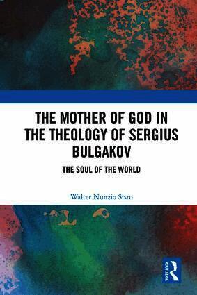 Walter Nunzio Sisto - Mother of God in the Theology of Sergius Bulgakov, Inbunden
