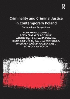 Criminality and Criminal Justice in Contemporary Poland 1