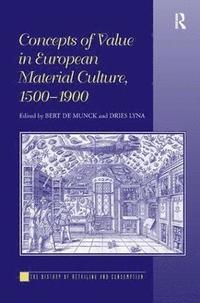 bokomslag Concepts of Value in European Material Culture, 1500-1900