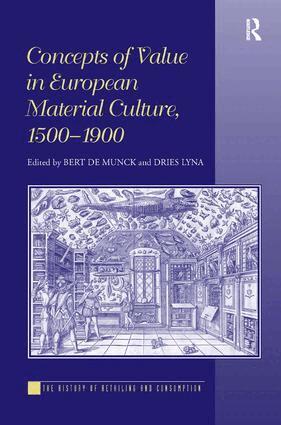 Bert De Munck, ies Lyna - Concepts of Value in European Material Culture, 1500-1900, Inbunden
