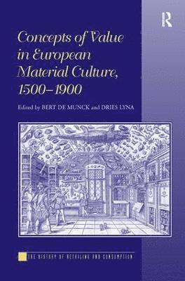 Concepts of Value in European Material Culture, 1500-1900 1