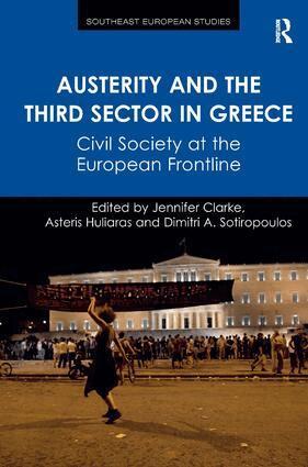 Jennifer Clarke, Asteris Huliaras, Dimitri Sotiropoulos - Austerity and the Third Sector in Greece, Inbunden
