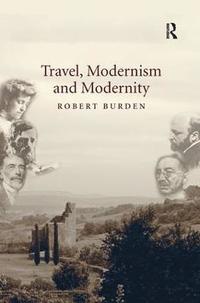 bokomslag Travel, Modernism and Modernity