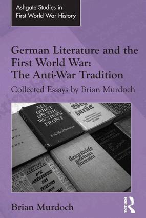 Brian Murdoch - German Literature and the First World War: The Anti-War Tradition, Inbunden