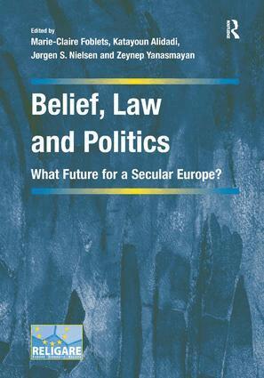 Marie-Claire Foblets, Katayoun Alidadi, Zeynep Yanasmayan - Belief, Law and Politics, Inbunden