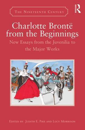 Judith E. Pike, Lucy Morrison - Charlotte Brontë from the Beginnings, Inbunden