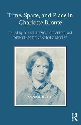 Diane Long Hoeveler, Deborah Denenholz Morse - Time, Space, and Place in Charlotte Brontë, Inbunden
