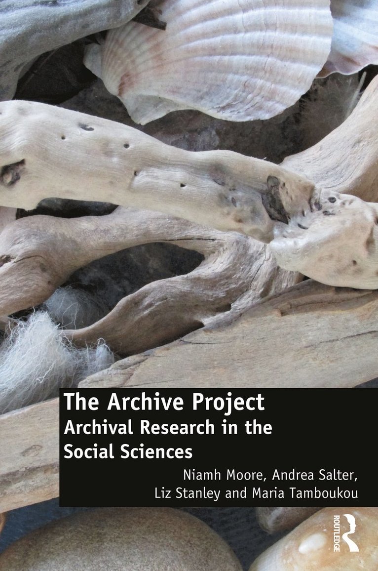 Niamh Moore, Andrea Salter, Liz Stanley, Maria Tamboukou, UK) Stanley, Liz (University of Edinburgh - Archive Project, Inbunden