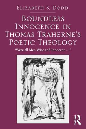 Elizabeth S. Dodd - Boundless Innocence in Thomas Traherne's Poetic Theology, Inbunden