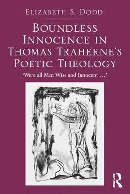 Boundless Innocence in Thomas Traherne's Poetic Theology 1