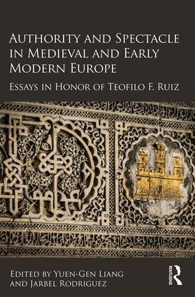 Yuen-Gen Liang, Jarbel Rodriguez - Authority and Spectacle in Medieval and Early Modern Europe, Inbunden