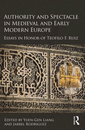 Authority and Spectacle in Medieval and Early Modern Europe 1