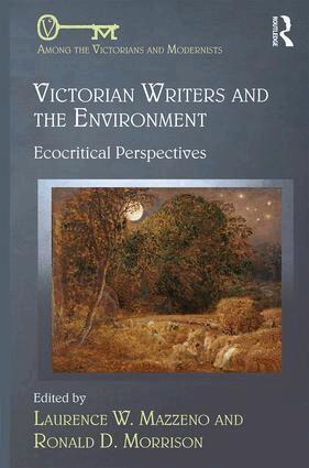 Laurence W. Mazzeno, Ronald D. Morrison - Victorian Writers and the Environment, Inbunden