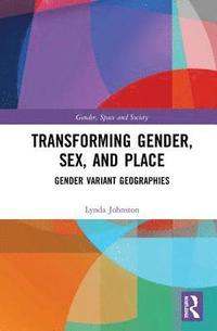 bokomslag Transforming Gender, Sex, and Place