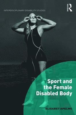 bokomslag Sport and the Female Disabled Body