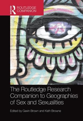 Gavin Brown, Kath Browne - Routledge Research Companion to Geographies of Sex and Sexualities, Inbunden