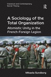 bokomslag A Sociology of the Total Organization
