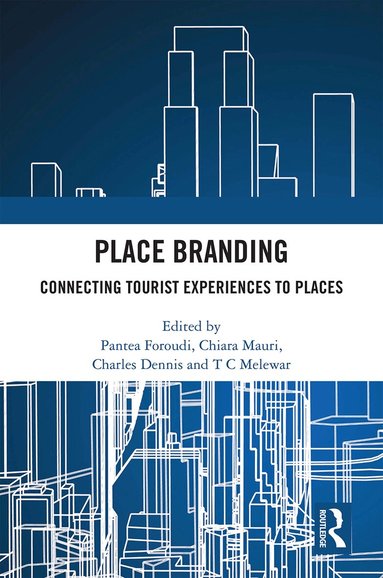 Pantea Foroudi, Chiara Mauri, Charles Dennis, T C Melewar - Place Branding, Inbunden