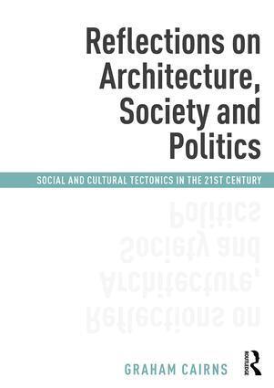 Graham Cairns - Reflections on Architecture, Society and Politics, Inbunden