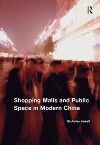 bokomslag Shopping Malls and Public Space in Modern China