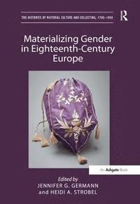 bokomslag Materializing Gender in Eighteenth-Century Europe