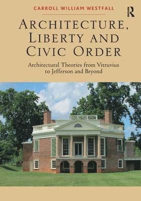 Architecture, Liberty and Civic Order 1