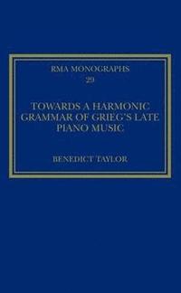 bokomslag Towards a Harmonic Grammar of Grieg's Late Piano Music