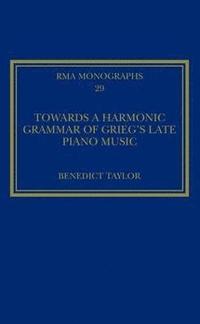 bokomslag Towards a Harmonic Grammar of Grieg's Late Piano Music