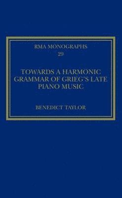 bokomslag Towards a Harmonic Grammar of Grieg's Late Piano Music