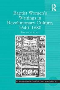 bokomslag Baptist Womens Writings in Revolutionary Culture, 1640-1680