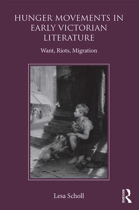 Lesa Scholl - Hunger Movements in Early Victorian Literature, Inbunden