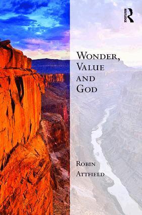 Robin Attfield - Wonder, Value and God, Inbunden
